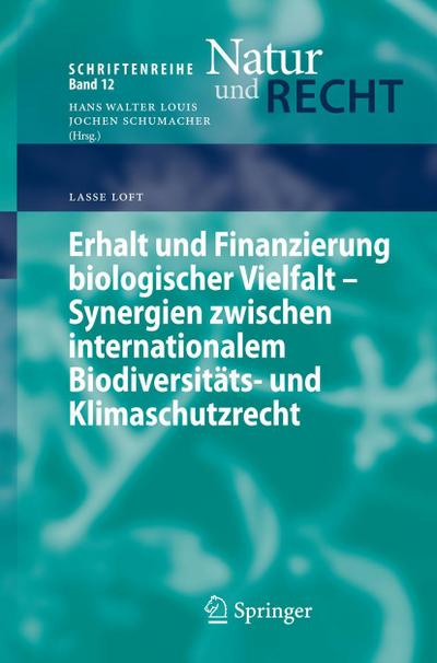 Erhalt und Finanzierung biologischer Vielfalt - Synergien zwischen internationalem Biodiversitäts- und Klimaschutzrecht