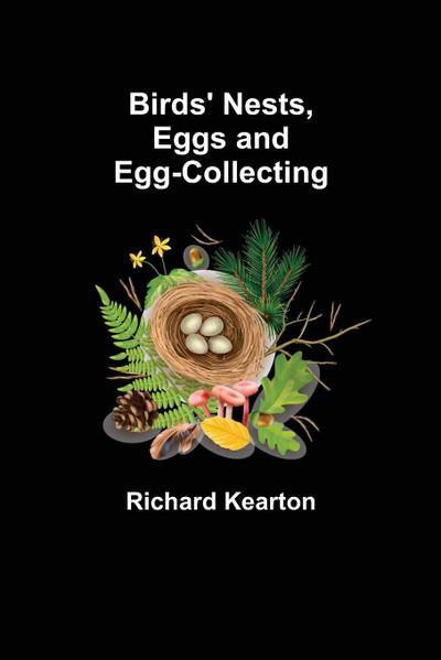 Birds’ Nests, Eggs and Egg-Collecting