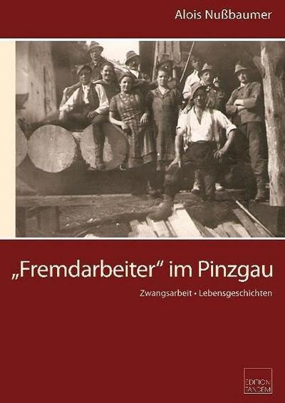 "Fremdarbeiter" im Pinzgau