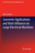 Converter Applications and their Influence on Large Electrical Machines - Oliver Drubel