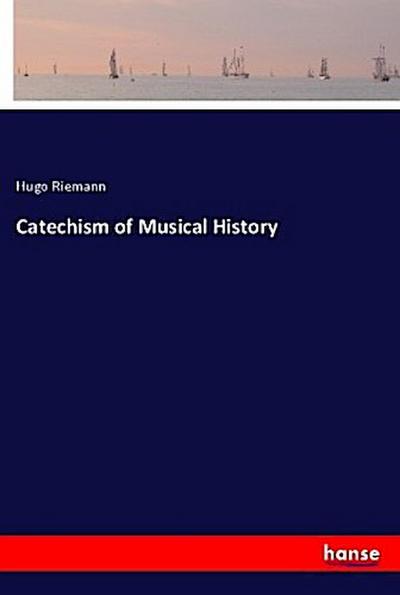 Catechism of Musical History