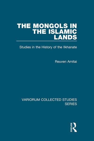 The Mongols in the Islamic Lands