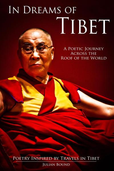 In Dreams of Tibet (Poetry by Julian Bound)