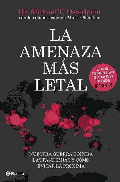 La amenaza más letal : nuestra guerra contra las pandemias y cómo evitar la próxima