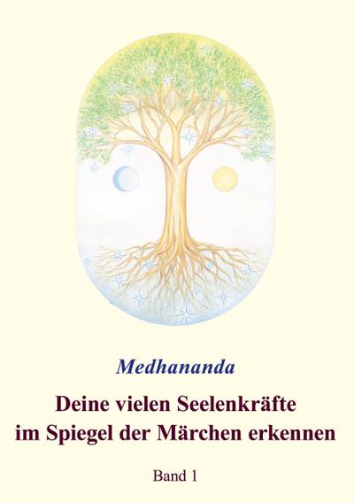 Deine vielen Seelenkräfte im Spiegel der Märchen erkennen