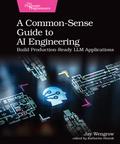 A Common-Sense Guide to AI Engineering