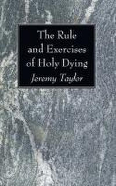 The Rule and Exercises of Holy Dying