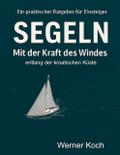 Mit der Kraft des Windes Segeln