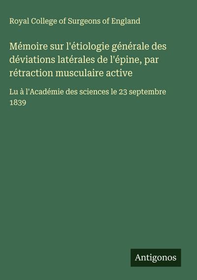 Mémoire sur l’étiologie générale des déviations latérales de l’épine, par rétraction musculaire active