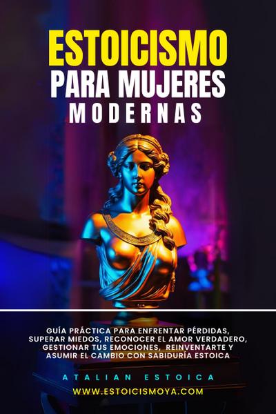 Estoicismo para mujeres modernas (Estoicismo YA, #1)
