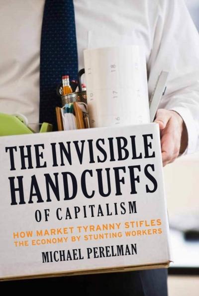 The Invisible Handcuffs of Capitalism