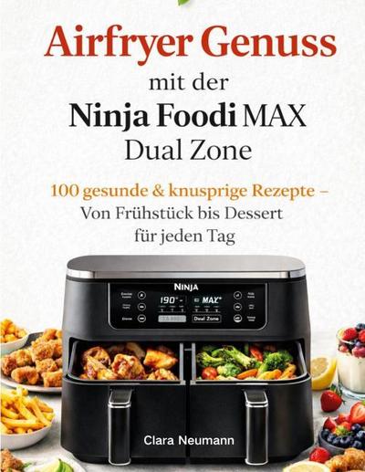 Airfryer Genuss mit der Ninja Foodi MAX Dual Zone