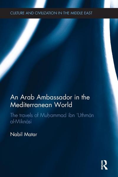 An Arab Ambassador in the Mediterranean World