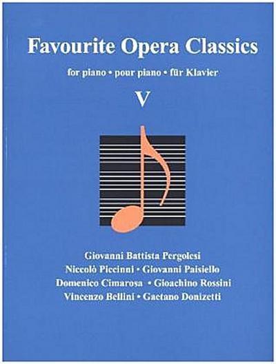 Favourite Opera Classics, für Klavier. Bd.5