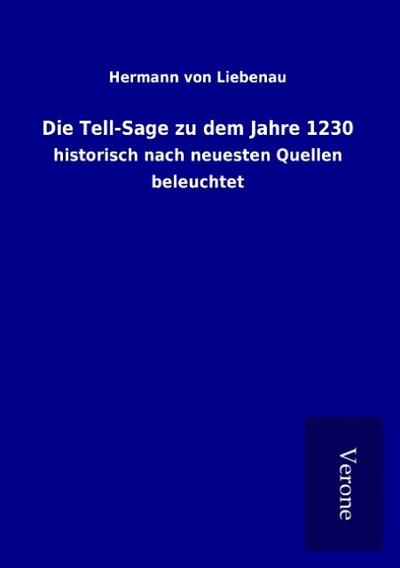Die Tell-Sage zu dem Jahre 1230