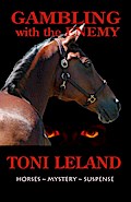 Gambling With the Enemy - Horses . Mystery . Suspense