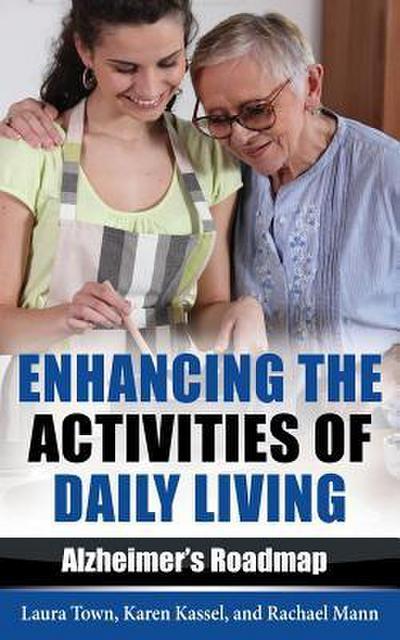 Enhancing the Activities of Daily Living: Alzheimer’s Roadmap