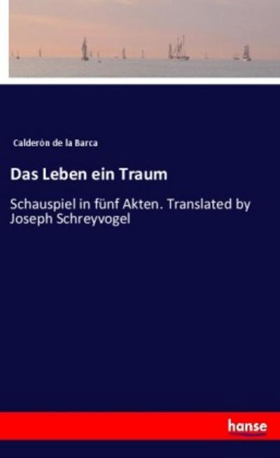 Das Leben ein Traum