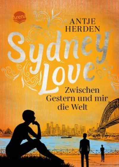 Sydney Love. Zwischen Gestern und mir die Welt (eBook, EPUB) - Antje Herden