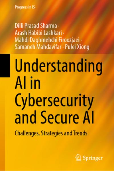 Understanding AI in Cybersecurity and Secure AI