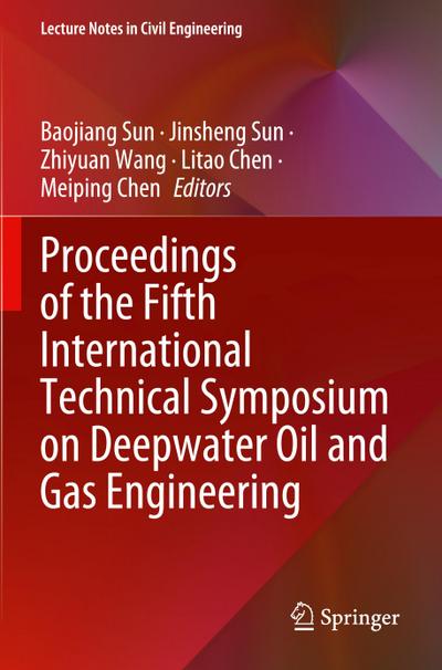Proceedings of the Fifth International Technical Symposium on Deepwater Oil and Gas Engineering