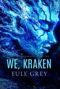 We, Kraken (Volcano Chronicles, #2)