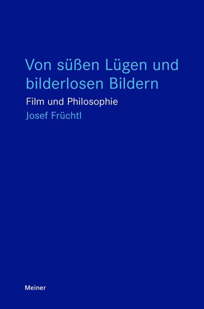 Von süßen Lügen und bilderlosen Bildern