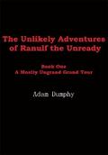 The Unlikely Adventures of Ranulf the Unready