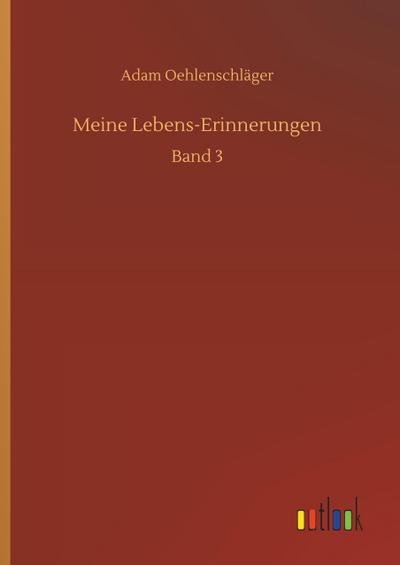 Meine Lebens-Erinnerungen