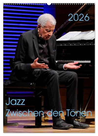 Jazz - Zwischen den Tönen (Wandkalender 2026 DIN A2 hoch), CALVENDO Monatskalender