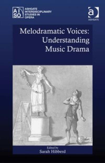 Melodramatic Voices: Understanding Music Drama