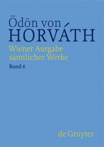Ödön von Horváth: Wiener Ausgabe sämtlicher Werke / Eine Unbekannte aus der Seine / Hin und her