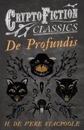 De Profundis (Cryptofiction Classics - Weird Tales of Strange Creatures)
