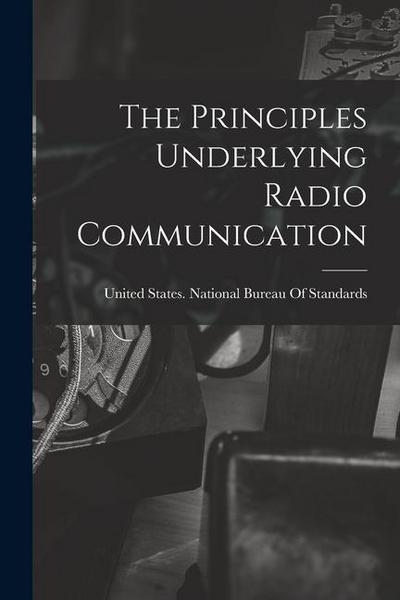 The Principles Underlying Radio Communication