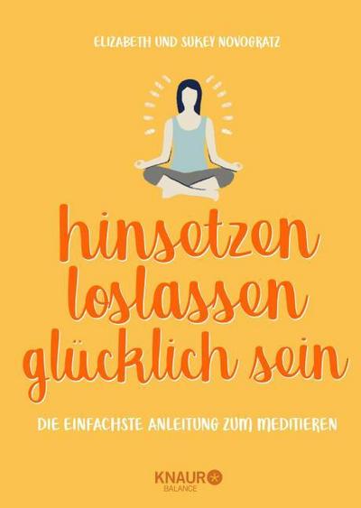 hinsetzen, loslassen, glücklich sein