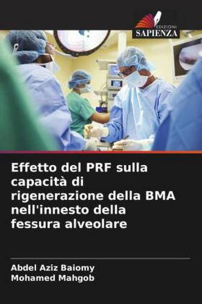 Effetto del PRF sulla capacità di rigenerazione della BMA nell’innesto della fessura alveolare