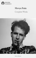 Delphi Complete Works of Mervyn Peake Illustrated