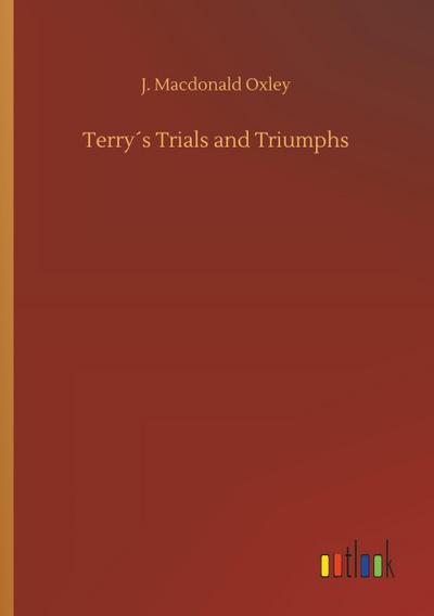 Terry´s Trials and Triumphs