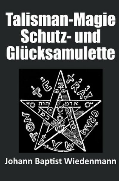 Talisman-Magie Schutz- und Glücksamulette
