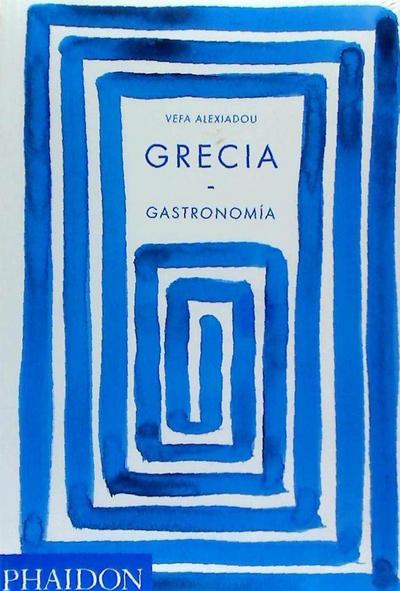 Grecia Gastronomia (Greece: The Cookbook) (Spanish Edition)