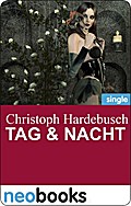 Tag & Nacht (neobooks Singles) - Christoph Hardebusch