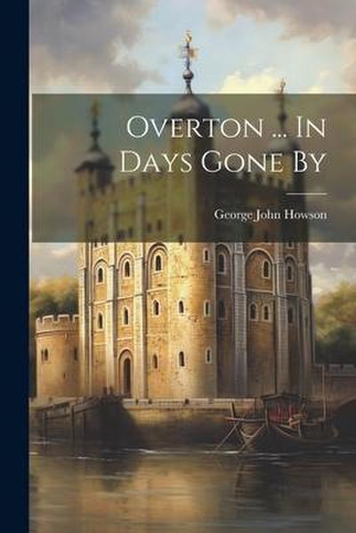 Overton ... In Days Gone By