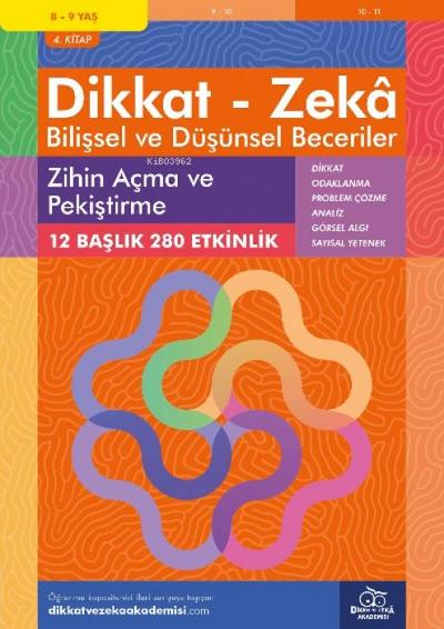 8-9 Yas Dikkat - Zeka Bilissel ve Düsünsel Beceriler 4. Kitap - Zihin Acma ve Pekistirme
