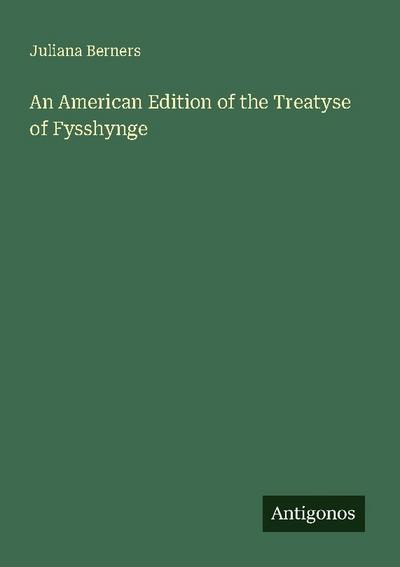 An American Edition of the Treatyse of Fysshynge