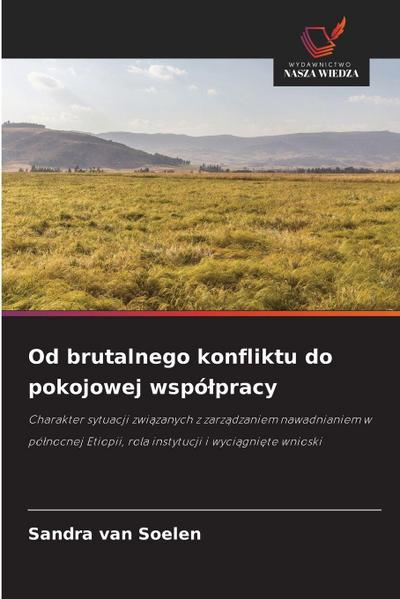 Od brutalnego konfliktu do pokojowej wspó¿pracy