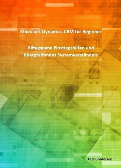 Microsoft Dynamics CRM für Beginner (DIN A4)