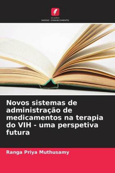 Novos sistemas de administração de medicamentos na terapia do VIH - uma perspetiva futura