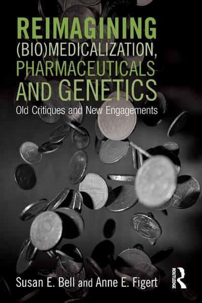Reimagining (Bio)Medicalization, Pharmaceuticals and Genetics