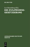 Die Zivilprozessgesetzgebung: sachl.geordnet, m.system.Paragraphenüberschriften u.ausführl.Sachreg