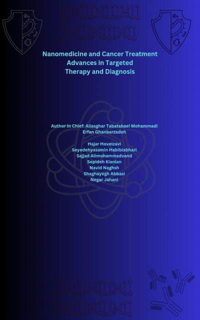 Nanomedicine and Cancer Treatment: Advances in Targeted Therapy and Diagnosis